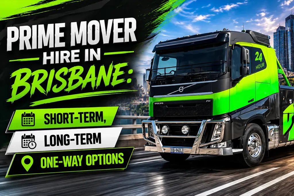 Prime Mover Hire in Brisbane: Short-Term, Long-Term and One-Way Options